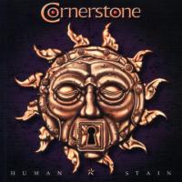 Cornerstone - Human Stain!